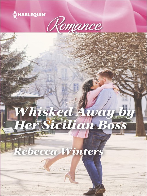 Title details for Whisked Away by Her Sicilian Boss by Rebecca Winters - Available